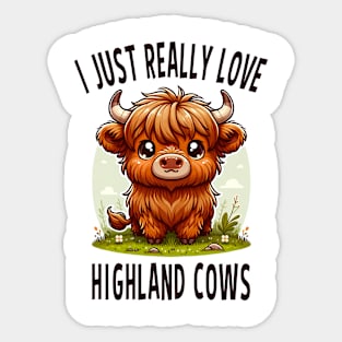 I Just Really love Highland Cows Sticker